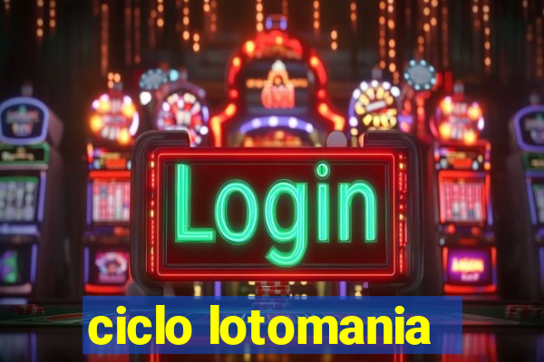 ciclo lotomania